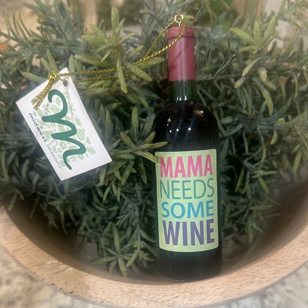 Wine Ornament- Mama needs some wine - NWT